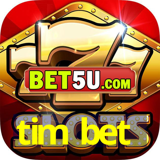 tim bet